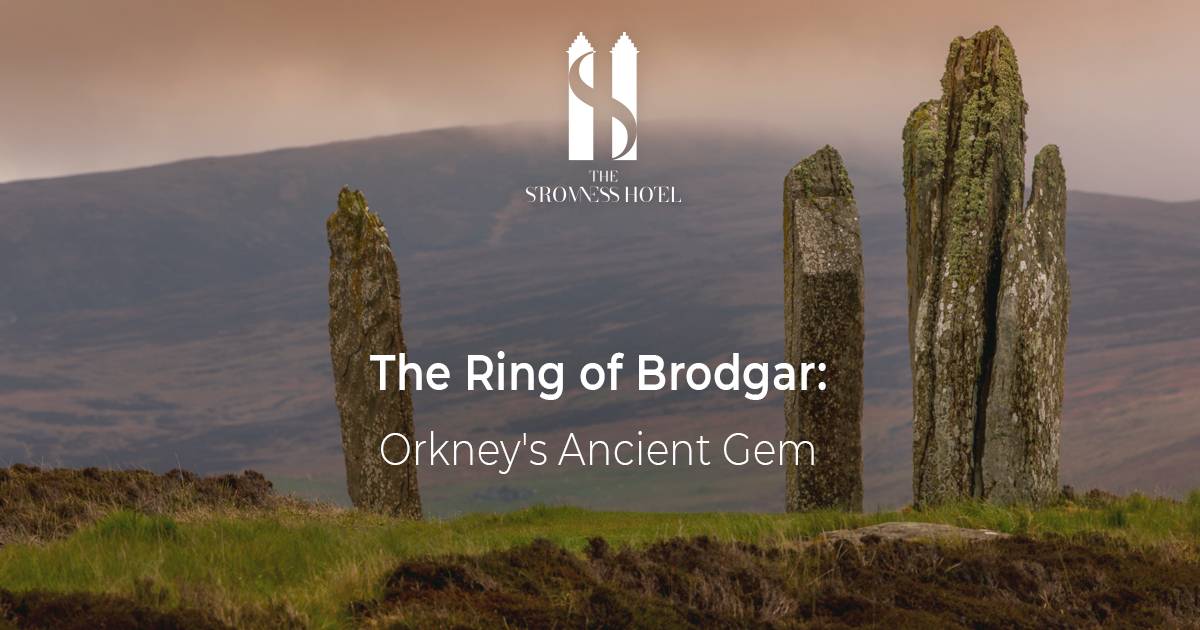 The Ring of Brodgar: Orkney's Ancient Gem