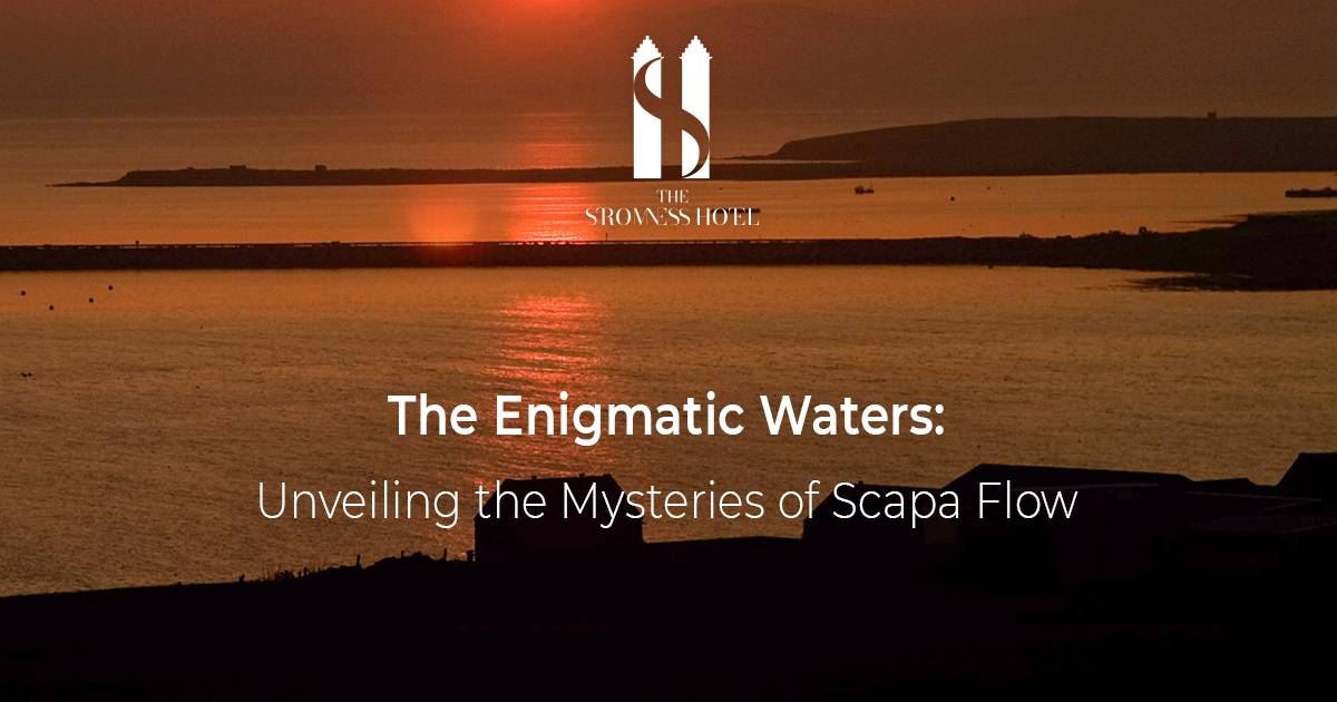 The Enigmatic Waters: Unveiling the Mysteries of Scapa Flow