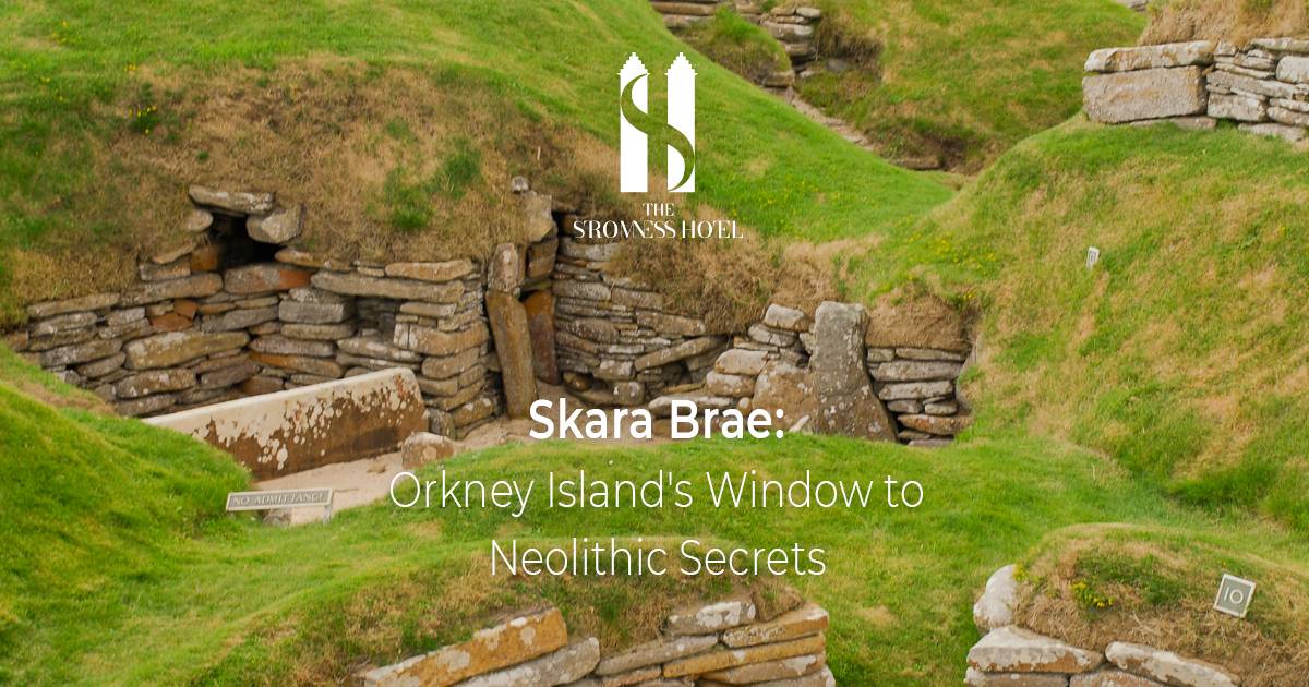 Skara Brae: Orkney Island's Window to Neolithic Secrets