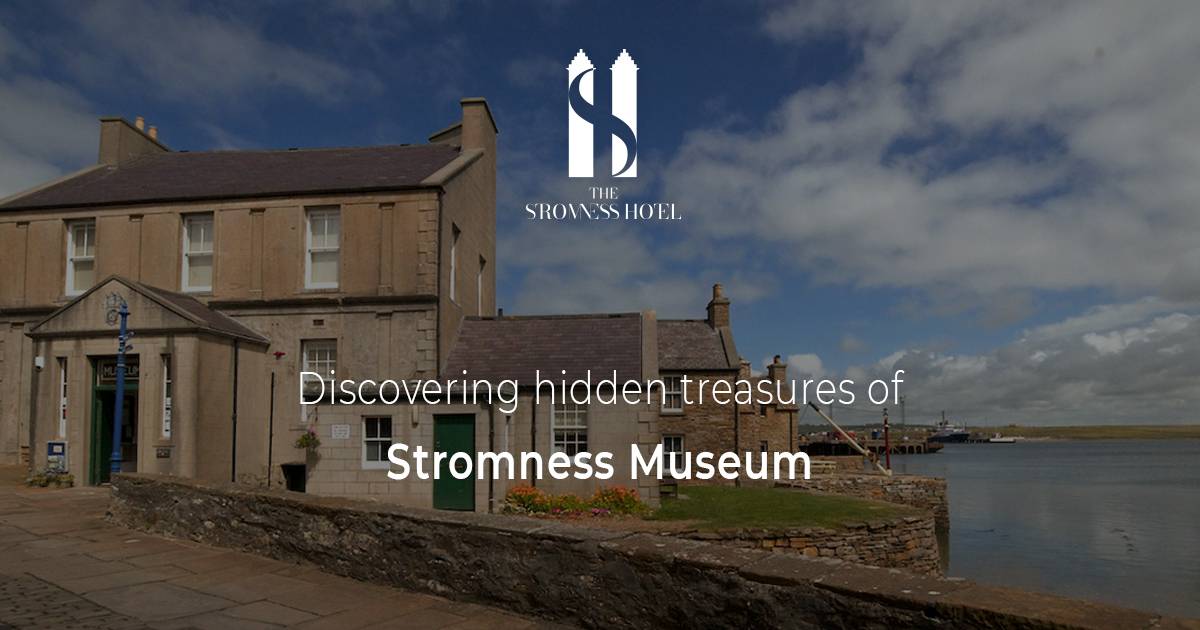 Hidden Treasures of Stromness Museum